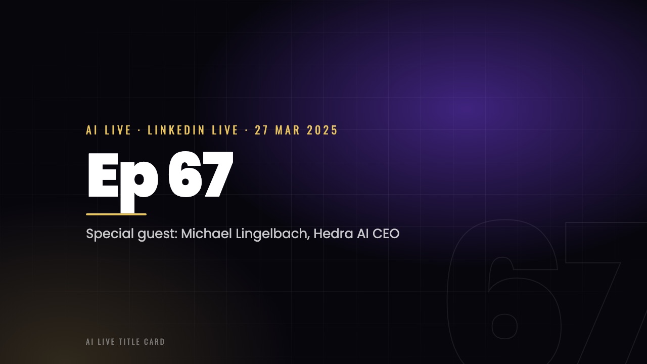 AI LIVE Ep 67