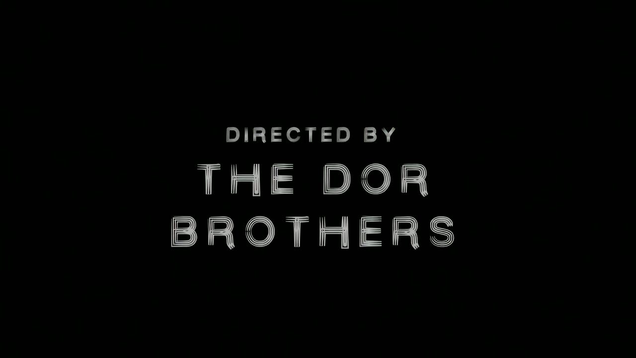 Silver title card reading Directed by The Dor Brothers
